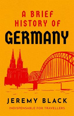 Brief Histories #: A Brief History of Germany