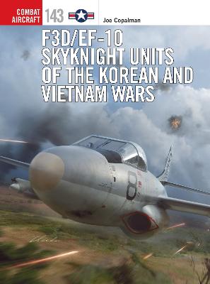 Combat Aircraft #: F3D/EF-10 Skyknight Units of the Korean and Vietnam Wars