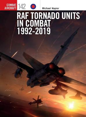 Combat Aircraft #: RAF Tornado Units in Combat 1992-2019