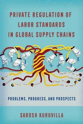 Private Regulation of Labor Standards in Global Supply Chains