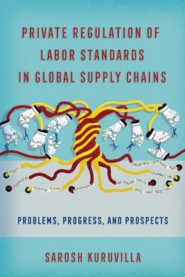 Private Regulation of Labor Standards in Global Supply Chains