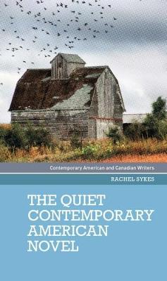 Contemporary American and Canadian Writers #: The Quiet Contemporary American Novel