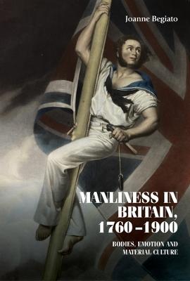 Studies in Design and Material Culture #: Manliness in Britain, 1760-1900