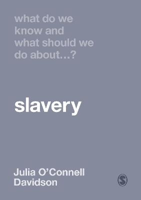 What Do We Know and What Should We Do About #: What Do We Know and What Should We Do About Slavery?