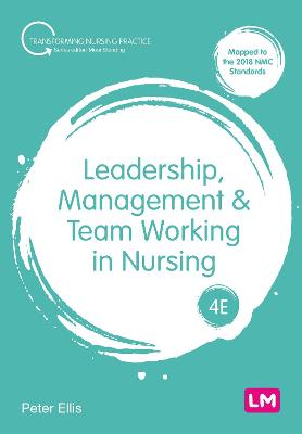 Leadership, Management and Team Working in Nursing  (4th Edition)
