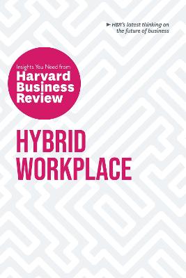 HBR Insights: Hybrid Workplace: The Insights You Need from Harvard Business Review