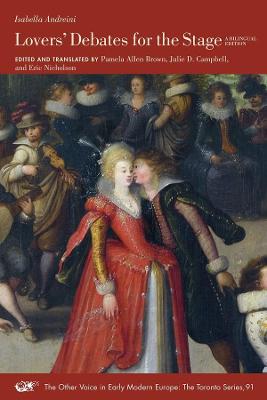 The Other Voice in Early Modern Europe: The Toronto #: Lovers' Debates for the Stage (Bilingual Edition)