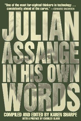 Julian Assange In His Own Words