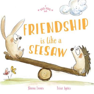 A Big Hug Book: Friendship is Like a Seesaw