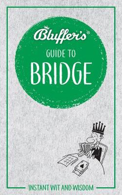 Bluffer's Guides #: Bluffer's Guide to Bridge