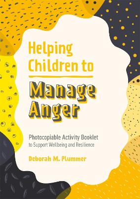 Helping Children to Build Wellbeing and Resilience #: Helping Children to Manage Anger
