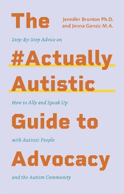 The #ActuallyAutistic Guide to Advocacy