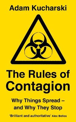 Rules of Contagion, The: Why Things Spread and Why They Stop