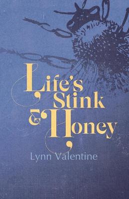 Life's Stink and Honey