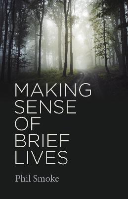 Making Sense of Brief Lives