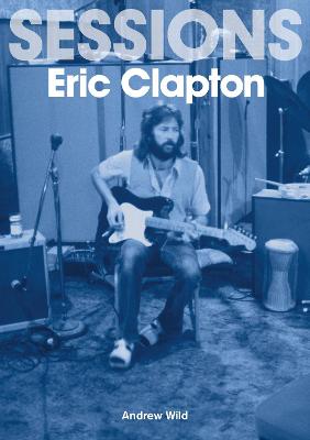 Sessions #: Eric Clapton Sessions