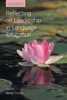 Reflective Practice in Language Education #: Reflecting on Leadership in Language Education
