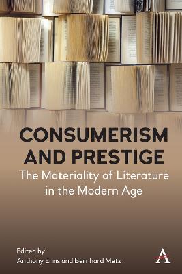 Anthem Studies in Book History, Publishing and Print Culture #: Consumerism and Prestige