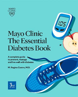Mayo Clinic: The Essential Diabetes Book  (3rd Edition)
