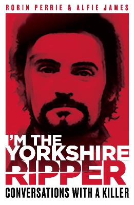 I'm the Yorkshire Ripper