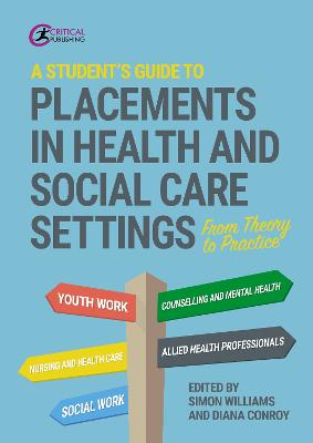 A Student's Guide to Placements in Health and Social Care Settings