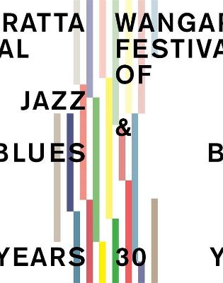 Wangaratta Festival of Jazz and Blues: 30 Years