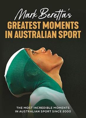 Mark Beretta's Greatest Moments in Australian Sport