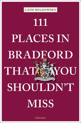 111 Places/Shops #: 111 Places in Bradford That You Shouldn't Miss
