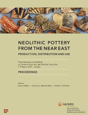 Neolithic Pottery from the Near East - Production, Distribution and Use
