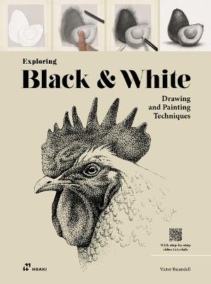 Exploring Black and White: Drawing and Painting Techniques