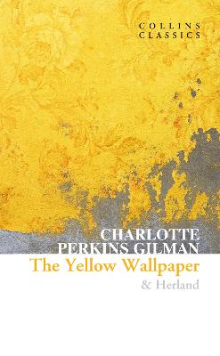 Collins Essential Classis: The Yellow Wallpaper & Herland