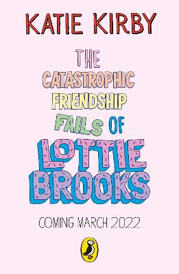 Extremely Embarrassing Life of Lottie Brooks #02: The Catastrophic Friendship Fails of Lottie Brooks