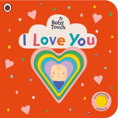 Baby Touch #: Baby Touch: I Love You