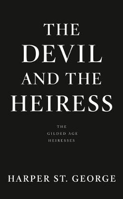Gilded Age Heiresses #02: The Devil And The Heiress