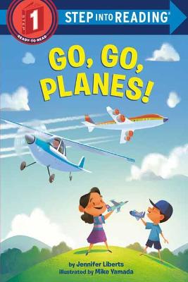 Step Into Reading - Level 01: Go, Go, Planes!