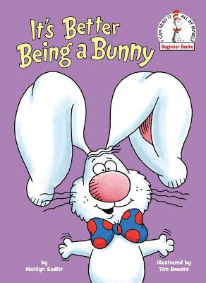 Beginner Books: It's Better Being a Bunny