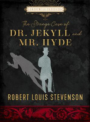 Chartwell Classics #: The Strange Case of Dr. Jekyll and Mr. Hyde and Other Stories