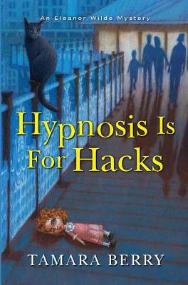 Eleanor Wilde Mystery #04: Hypnosis Is for Hacks