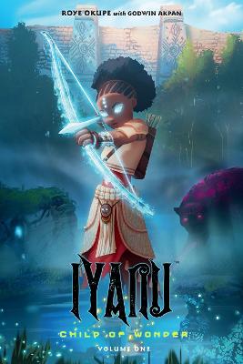 Iyanu: Child of Wonder #: Iyanu: Child Of Wonder Volume 01 (Graphic Novel)