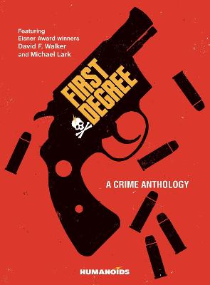 First Degree: A Crime Anthology (Graphic Novel)