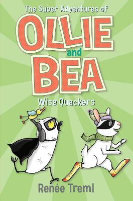 The Super Adventures of Ollie and Bea #03: Wise Quackers