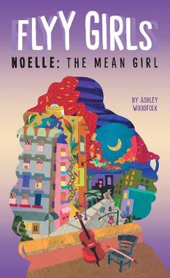 Flyy Girls #03: Noelle: The Mean Girl