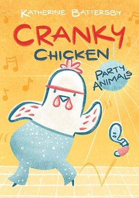 Cranky Chicken: Party Animals (Graphic Novel)