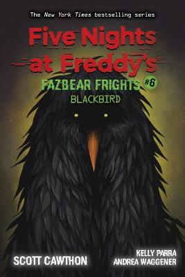 Five Nights at Freddy's: Fazbear Frights #06: Blackbird
