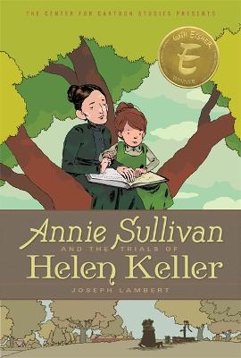 Annie Sullivan And The Trials Of Helen Keller (Graphic Novel)