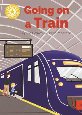 Reading Champion - Independent Reading Yellow 3: Going on a Train