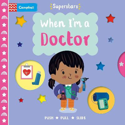 Campbell Superstars #: When I'm a Doctor (Push, Pull, Slide)