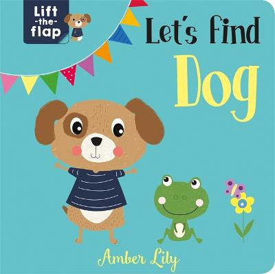 Let's Find Dog (Lift-the-Flap)