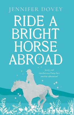 Ride a Bright Horse Abroad