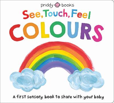 See Touch Feel: See Touch Feel Colours (Touch-and-Feel)
